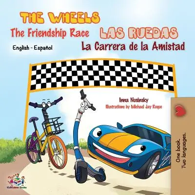 The Wheels The Friendship Race - Las Ruedas La Carrera de la Amistad: anglicko-španielske dvojjazyčné vydanie: Anglicko-španielske vydanie (preklad z angličtiny) - The Wheels The Friendship Race - Las Ruedas La Carrera de la Amistad: English Spanish Bilingual Edition: English Spanish