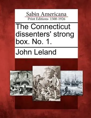 Silná škatuľa disidentov z Connecticutu. No. 1. - The Connecticut Dissenters' Strong Box. No. 1.