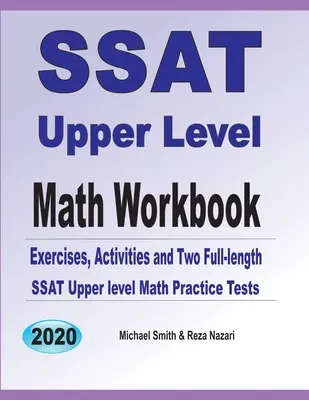Pracovný zošit k testu SSAT Upper Level Math: Cvičenia, aktivity a dva plnohodnotné cvičné testy z matematiky SSAT Upper Level - SSAT Upper Level Math Workbook: Exercises, Activities, and Two Full-Length SSAT Upper Level Math Practice Tests