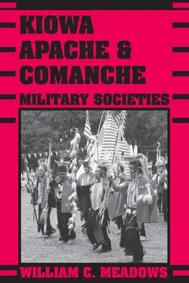 Vojenské spoločnosti Kiowov, Apačov a Komančov: Od roku 1800 po súčasnosť: trvalí veteráni - Kiowa, Apache, and Comanche Military Societies: Enduring Veterans, 1800 to the Present