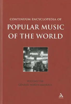 Continuum Encyclopedia of Popular Music of the World Volume 8: Genres: North America