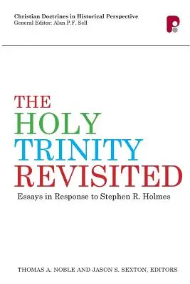 Svätá Trojica v revízii: Eseje ako odpoveď na Stephena Holmesa - The Holy Trinity Revisited: Essays in Response to Stephen Holmes