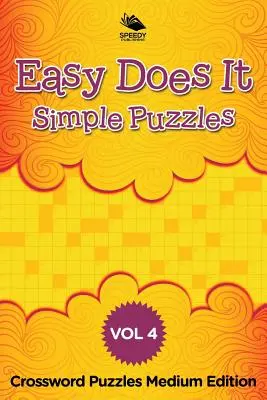 Jednoduché hádanky Vol. 4: Stredné vydanie krížoviek - Easy Does It Simple Puzzles Vol 4: Crossword Puzzles Medium Edition