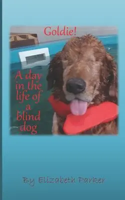 Goldie! Deň v živote slepého psa - Goldie!: A Day in the life of a Blind Dog