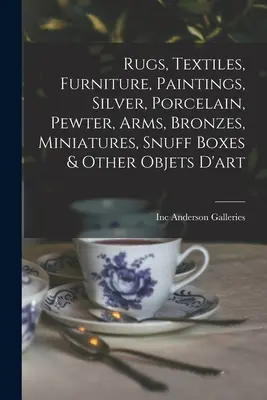 Koberce, textil, nábytok, obrazy, striebro, porcelán, cín, zbrane, bronz, miniatúry, tabatierky a iné umelecké predmety - Rugs, Textiles, Furniture, Paintings, Silver, Porcelain, Pewter, Arms, Bronzes, Miniatures, Snuff Boxes & Other Objets D'art