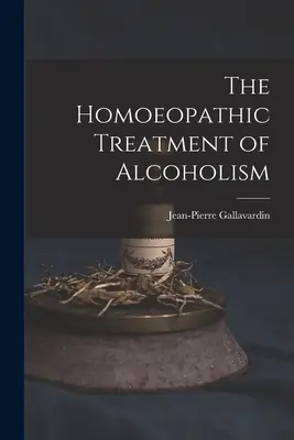 Homoeopatická liečba alkoholizmu - The Homoeopathic Treatment of Alcoholism
