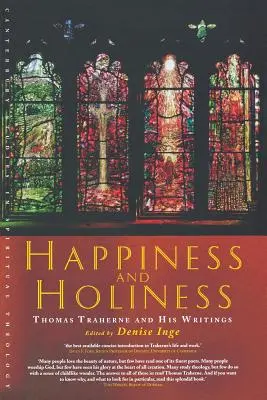 Šťastie a svätosť: Thomas Traherne a jeho spisy - Happiness and Holiness: Thomas Traherne and His Writings