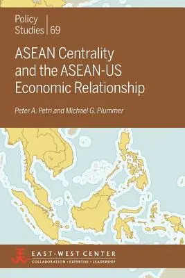 Centrálnosť ASEAN a hospodárske vzťahy medzi ASEAN a USA - ASEAN Centrality and the ASEAN-Us Economic Relationship