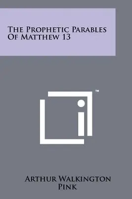 Prorocké podobenstvá z Matúšovho evanjelia 13 - The Prophetic Parables of Matthew 13