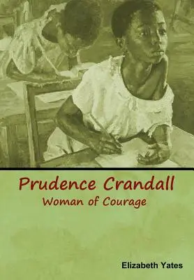 Prudence Crandallová, odvážna žena - Prudence Crandall, Woman of Courage