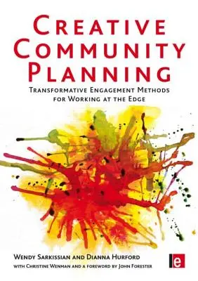 Kreatívne komunitné plánovanie: Metódy transformačného zapojenia pre prácu na okraji spoločnosti - Creative Community Planning: Transformative Engagement Methods for Working at the Edge