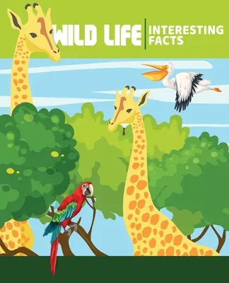 DIVOKÉ ZVIERATÁ Zaujímavosti: Ilustrované knihy o prírode pre deti - WILD ANIMALS Interesting Facts: Illustrated Nature Books For Children
