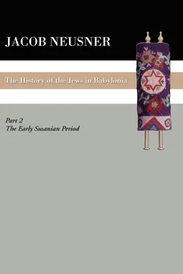 Dejiny Židov v Babylónii, časť II - A History of the Jews in Babylonia, Part II