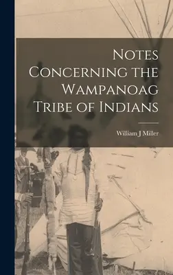 Poznámky týkajúce sa indiánskeho kmeňa Wampanoag - Notes Concerning the Wampanoag Tribe of Indians