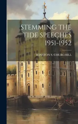 Prejavy o zastavení prílivu 1951 - 1952 - Stemming the Tide Speeches 1951-1952
