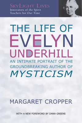 Život Evelyn Underhillovej: Intimný portrét prelomovej autorky mystiky - The Life of Evelyn Underhill: An Intimate Portrait of the Groundbreaking Author of Mysticism