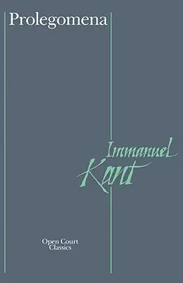 Prolegomena: K akejkoľvek budúcej metafyzike, ktorá sa môže kvalifikovať ako veda - Prolegomena: To Any Future Metaphysics That Can Qualify as a Science
