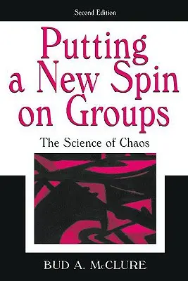 Putting A New Spin on Groups (Nový pohľad na skupiny): Veda o chaose - Putting A New Spin on Groups: The Science of Chaos