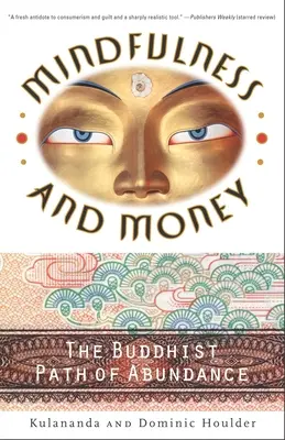 Všímavosť a peniaze: Budhistická cesta hojnosti - Mindfulness and Money: The Buddhist Path of Abundance