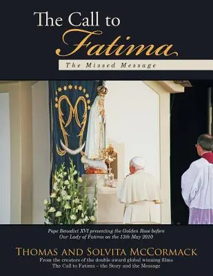 Volanie do Fatimy: Posolstvo: zmeškané posolstvo - The Call to Fatima: The Missed Message
