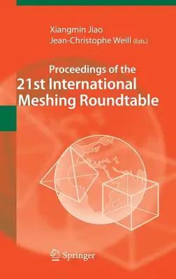 Zborník z 21. medzinárodného okrúhleho stola o sieťovaní - Proceedings of the 21st International Meshing Roundtable