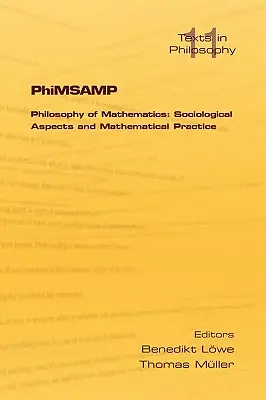 Phimsamp. Filozofia matematiky: Filozofia matematiky: sociologické aspekty a matematická prax - Phimsamp. Philosophy of Mathematics: Sociological Apsects and Mathematical Practice
