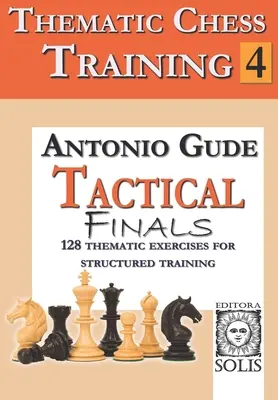 Tematický šachový tréning: Kniha 4 - Taktické koncovky - Thematic Chess Training: Book 4 - Tactical Endings