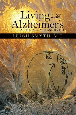 Život s Alzheimerovou chorobou: Pozorovaná cesta - Living with Alzheimer's: A Journey Observed