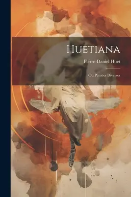 Huetiana: Vydanie: Huetiana (10) (1) (2) Ou Penses Diverses - Huetiana: Ou Penses Diverses