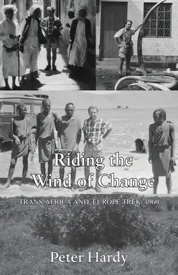 Jazda na vetre zmien: Trek cez Afriku a Európu, 1960 - Riding the Wind of Change: Trans Africa and Europe Trek, 1960