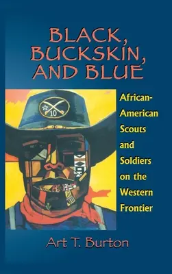 Čierna, kožušinová a modrá: Na západnej hranici boli afroamerickí skauti a vojaci - Black, Buckskin, and Blue: African American Scouts and Soldiers on the Western Frontier