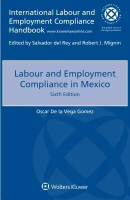 Dodržiavanie pracovnoprávnych a zamestnaneckých predpisov v Mexiku - Labour and Employment Compliance in Mexico