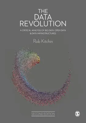 Dátová revolúcia: Kritická analýza veľkých dát, otvorených dát a dátových infraštruktúr - The Data Revolution: A Critical Analysis of Big Data, Open Data and Data Infrastructures