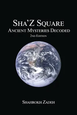 Sha'Z-Sqaure: Ancient Mysteries Decoded 2. vydanie - Sha'Z-Sqaure: Ancient Mysteries Decoded 2nd edition