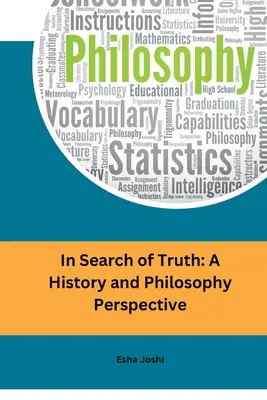 Hľadanie pravdy: pohľad z histórie a filozofie - In Search of Truth: A History and Philosophy Perspective
