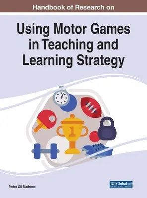 Príručka o výskume využívania motorických hier vo vyučovaní a stratégii učenia sa - Handbook of Research on Using Motor Games in Teaching and Learning Strategy