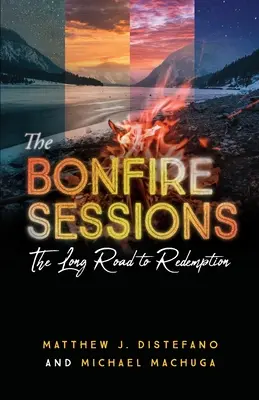 The Bonfire Sessions (Posedenia pri ohni): Dlhá cesta k vykúpeniu - The Bonfire Sessions: The Long Road to Redemption