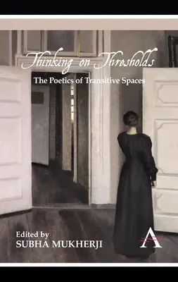 Thinking on Thresholds: Poetika prechodných priestorov - Thinking on Thresholds: The Poetics of Transitive Spaces