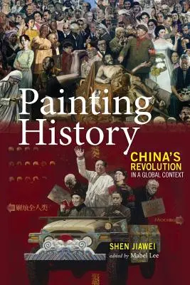História maľby: Čínska revolúcia v globálnom kontexte - Painting History: China's Revolution in a Global Context