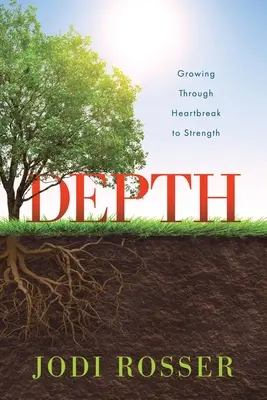 Hĺbka: Hĺbka: rast cez zlomené srdce k sile - Depth: Growing Through Heartbreak to Strength