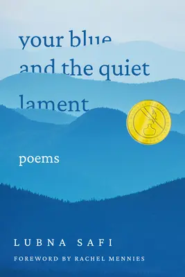 Vaša modrá a tichý nárek: Básne - Your Blue and the Quiet Lament: Poems