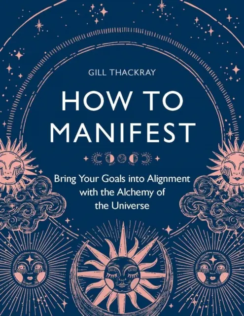 Ako manifestovať - uveďte svoje ciele do súladu s alchýmiou vesmíru - How to Manifest - Bring Your Goals into Alignment with the Alchemy of the Universe