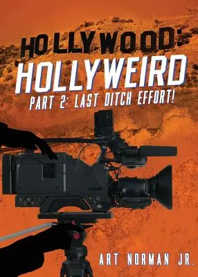Hollywood Hollyweird 2. časť: Posledná snaha! - Hollywood Hollyweird Part 2: Last Ditch Effort!