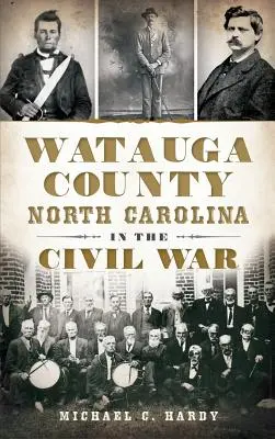 Okres Watauga, Severná Karolína, v občianskej vojne - Watauga County, North Carolina, in the Civil War