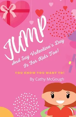 Skoč a povedz, že Valentín je aj pre deti - Jump and Say Valentine's Day Is for Kids Too