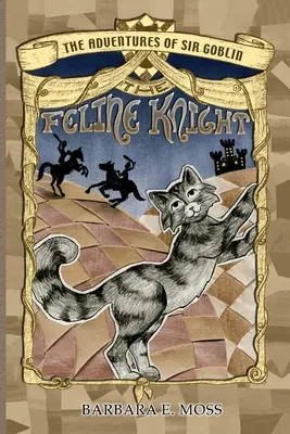 Dobrodružstvá sira Goblina, mačacieho rytiera - The Adventures of Sir Goblin, the Feline Knight