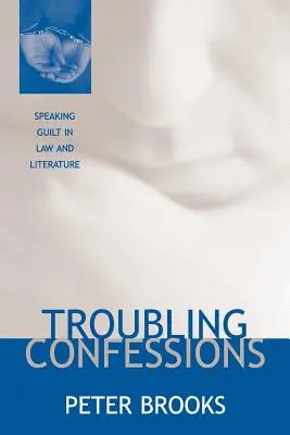 Znepokojujúce spovede: Vypovedanie o vine v práve a literatúre - Troubling Confessions: Speaking Guilt in Law and Literature