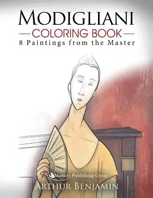 Modiglianiho maľovanky: 8 obrazov od majstra - Modigliani Coloring Book: 8 Paintings from the Master