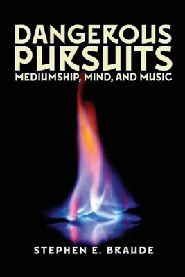 Nebezpečné snahy: Médiá, myseľ a hudba - Dangerous Pursuits: Mediumship, Mind, and Music