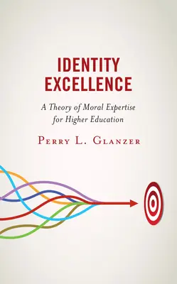Identity Excellence: Teória morálnej odbornosti pre vysokoškolské vzdelávanie - Identity Excellence: A Theory of Moral Expertise for Higher Education